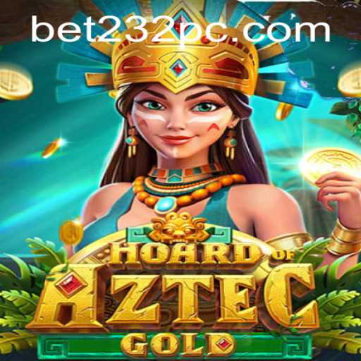 Hoard of Aztec Gold: Unearthing Ancient Treasures with bet232's New Game Release