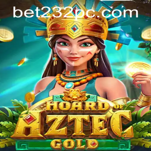 Hoard of Aztec Gold: Unearthing Ancient Treasures with bet232's New Game Release